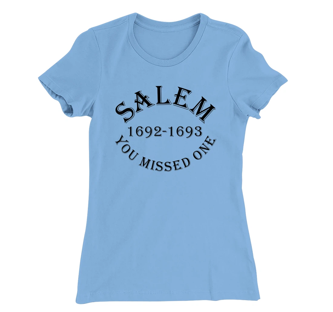 Salem You Missed One Witch Trials Black Text T-Shirt, Women T-Shirt