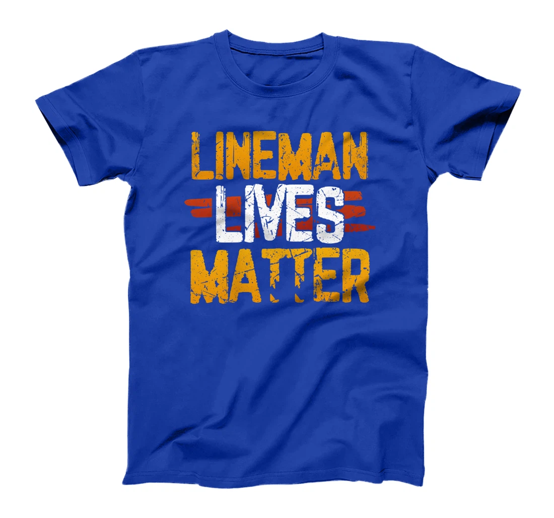 Lineman Lives Matter Proud American Linemen Design T-Shirt