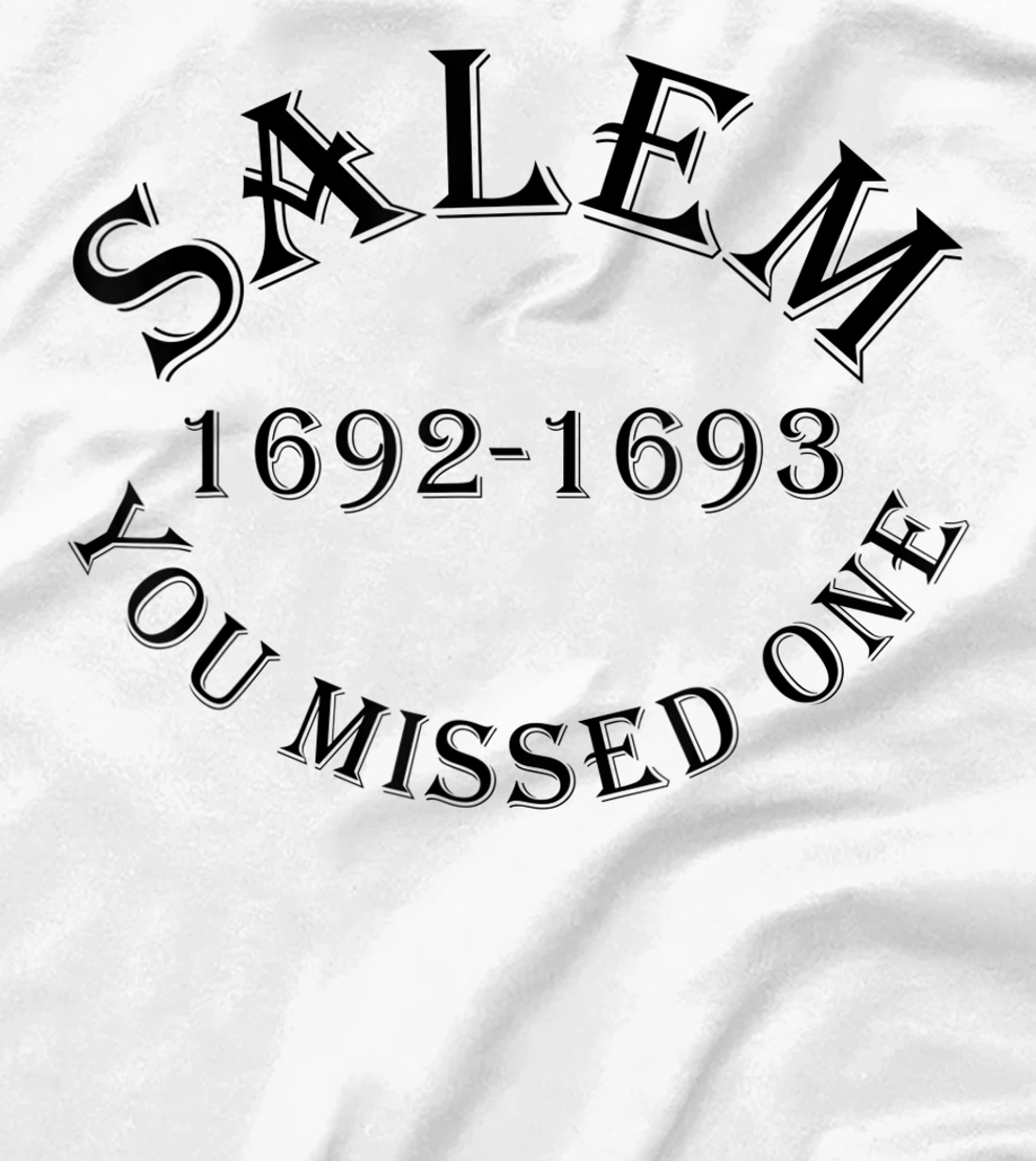 Salem You Missed One Witch Trials Black Text T-Shirt, Women T-Shirt