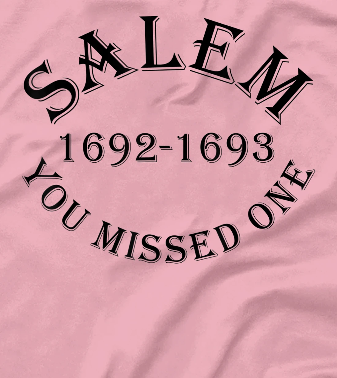 Salem You Missed One Witch Trials Black Text T-Shirt, Women T-Shirt