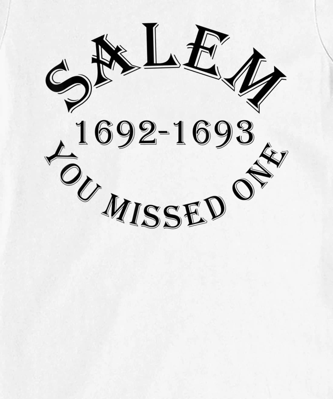 Salem You Missed One Witch Trials Black Text T-Shirt, Women T-Shirt