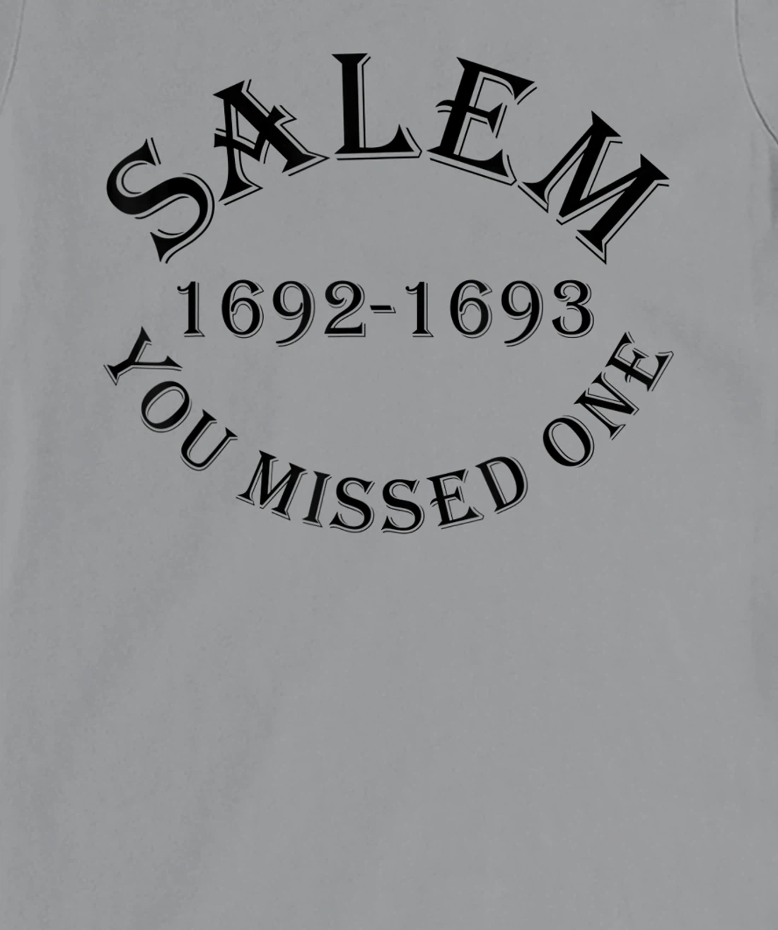 Salem You Missed One Witch Trials Black Text T-Shirt, Women T-Shirt