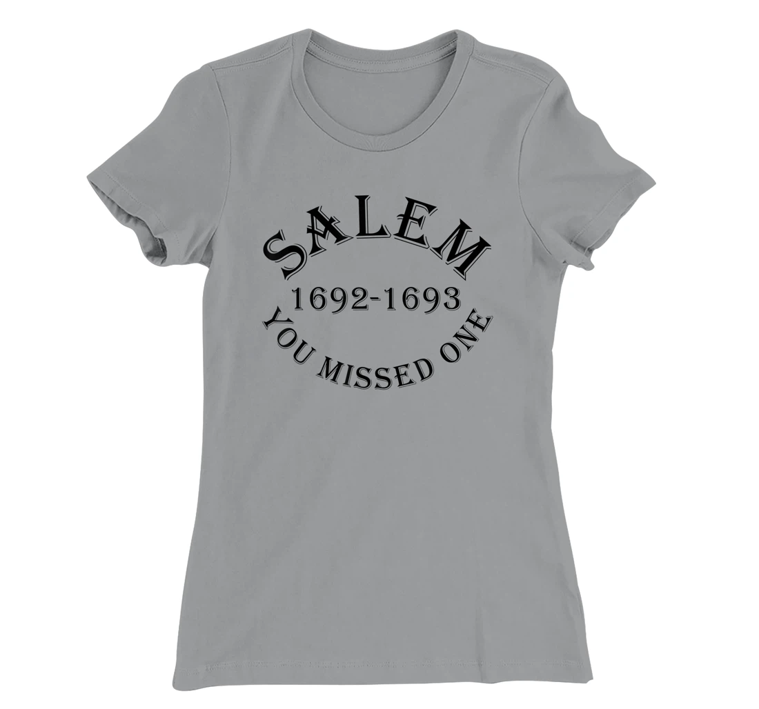 Salem You Missed One Witch Trials Black Text T-Shirt, Women T-Shirt