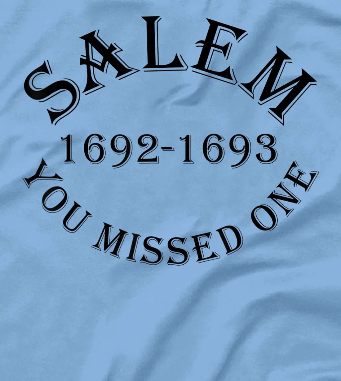 Salem You Missed One Witch Trials Black Text T-Shirt, Women T-Shirt