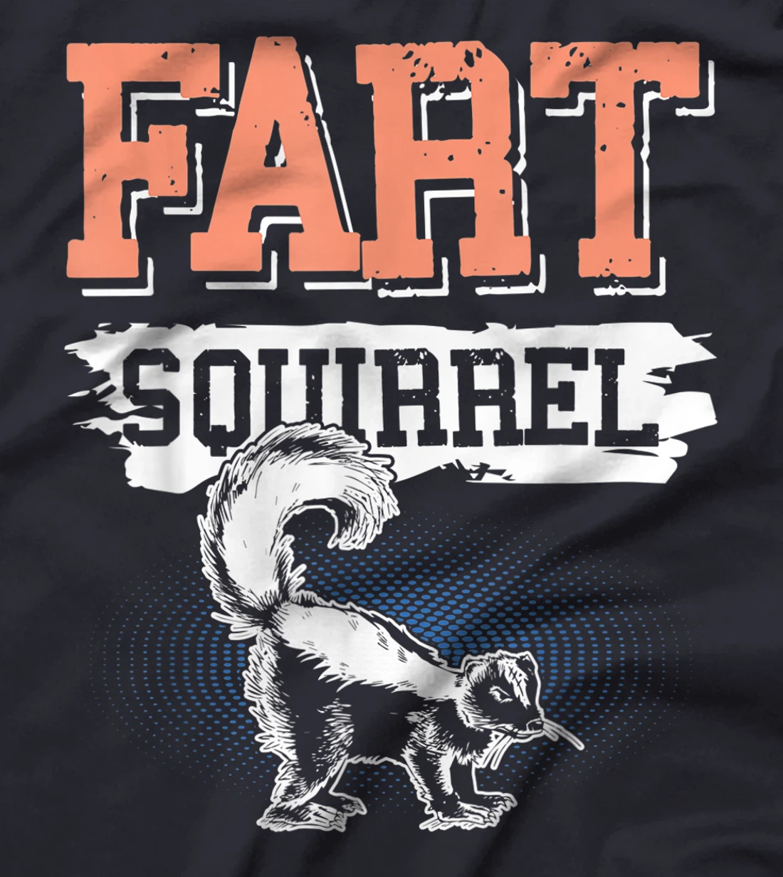 Fart Squirrel Skunk Wrong Animal Name Pun Joke Meme Gag T-Shirt, Kid T-Shirt and Women T-Shirt