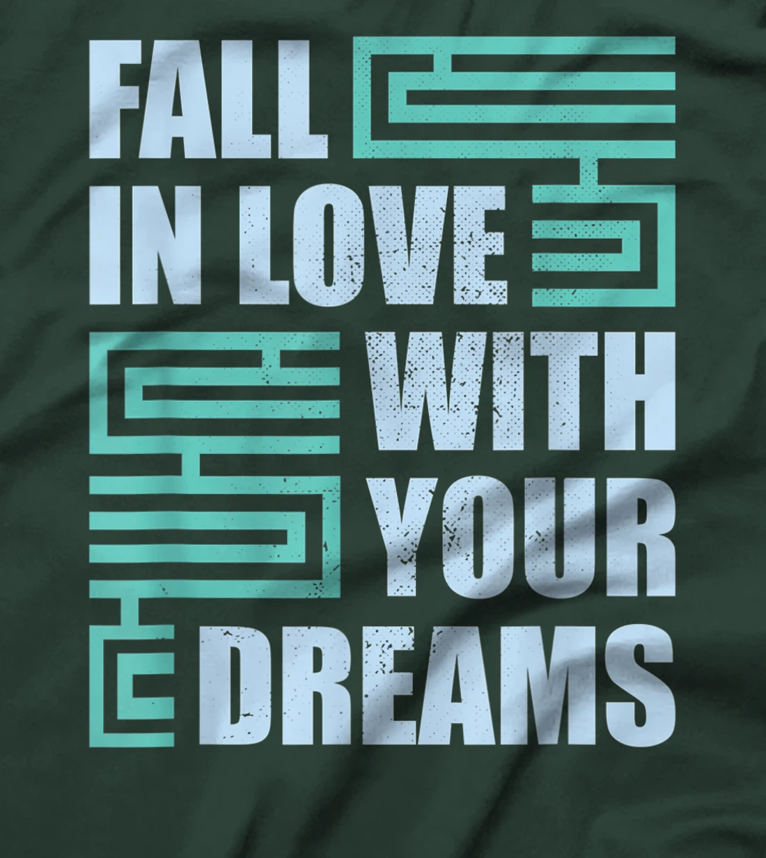 Fall In Love With Your Dreams Inspirational Motivational T-Shirt, Kid T-Shirt and Women T-Shirt