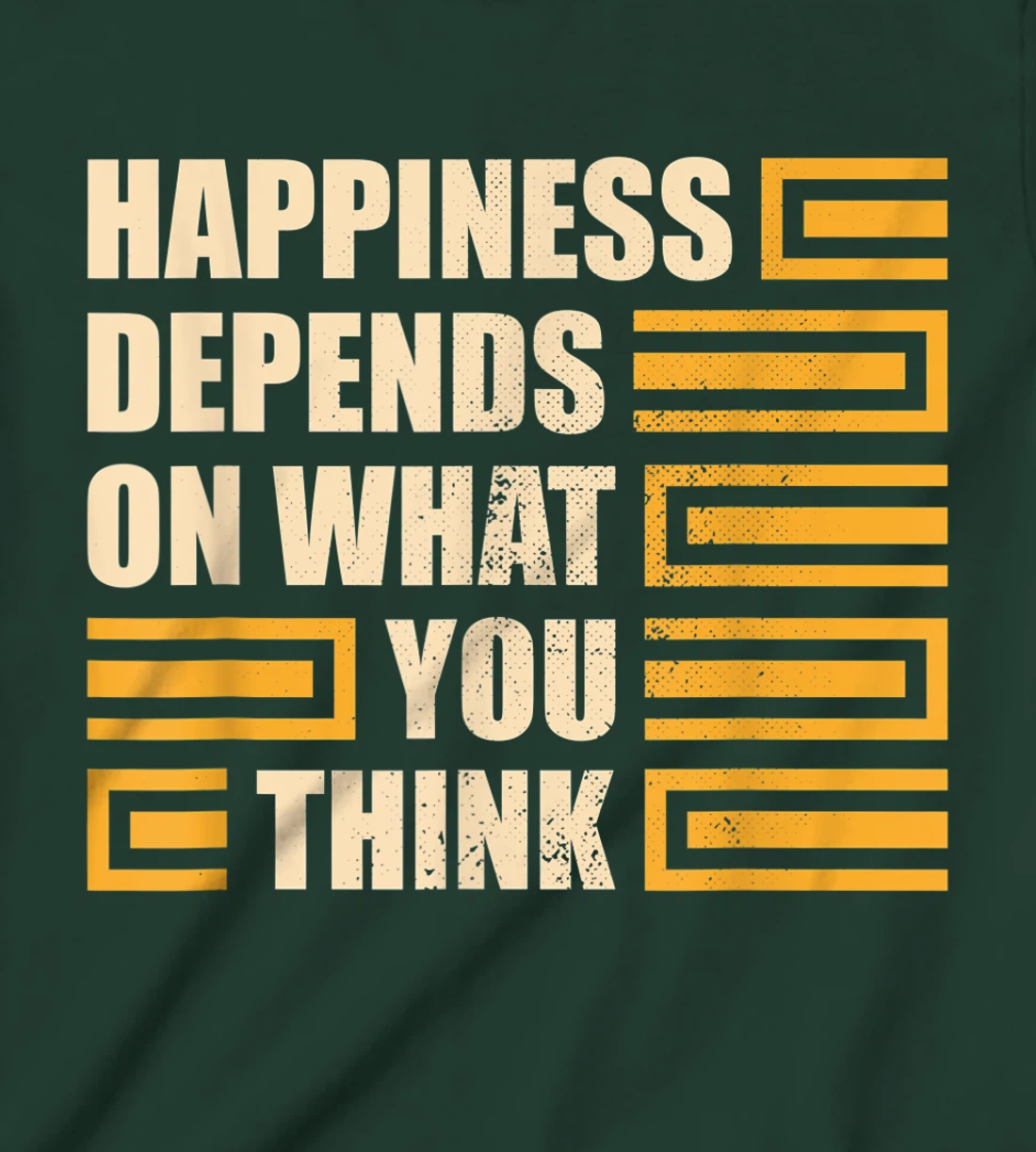 Happiness Depends On What You Think Retro Motivational T-Shirt, Kid T-Shirt and Women T-Shirt