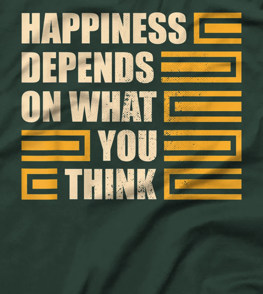 Happiness Depends On What You Think Retro Motivational T-Shirt, Kid T-Shirt and Women T-Shirt