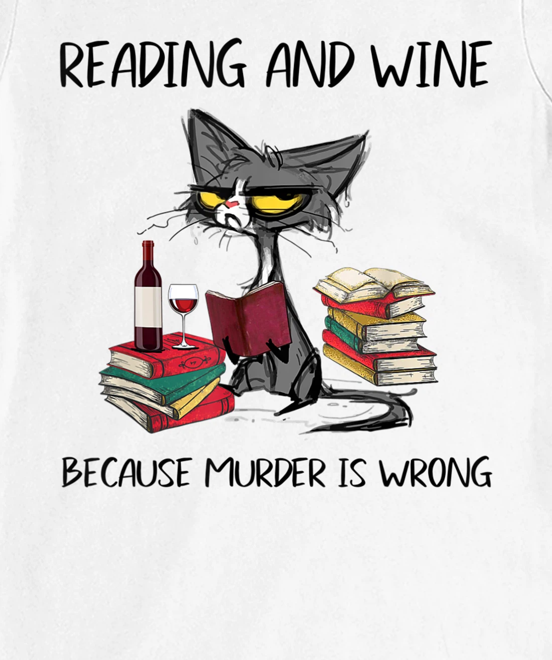 Womens Reading & Wine Because murder is wrong - Funny Cat T-Shirt, Women T-Shirt
