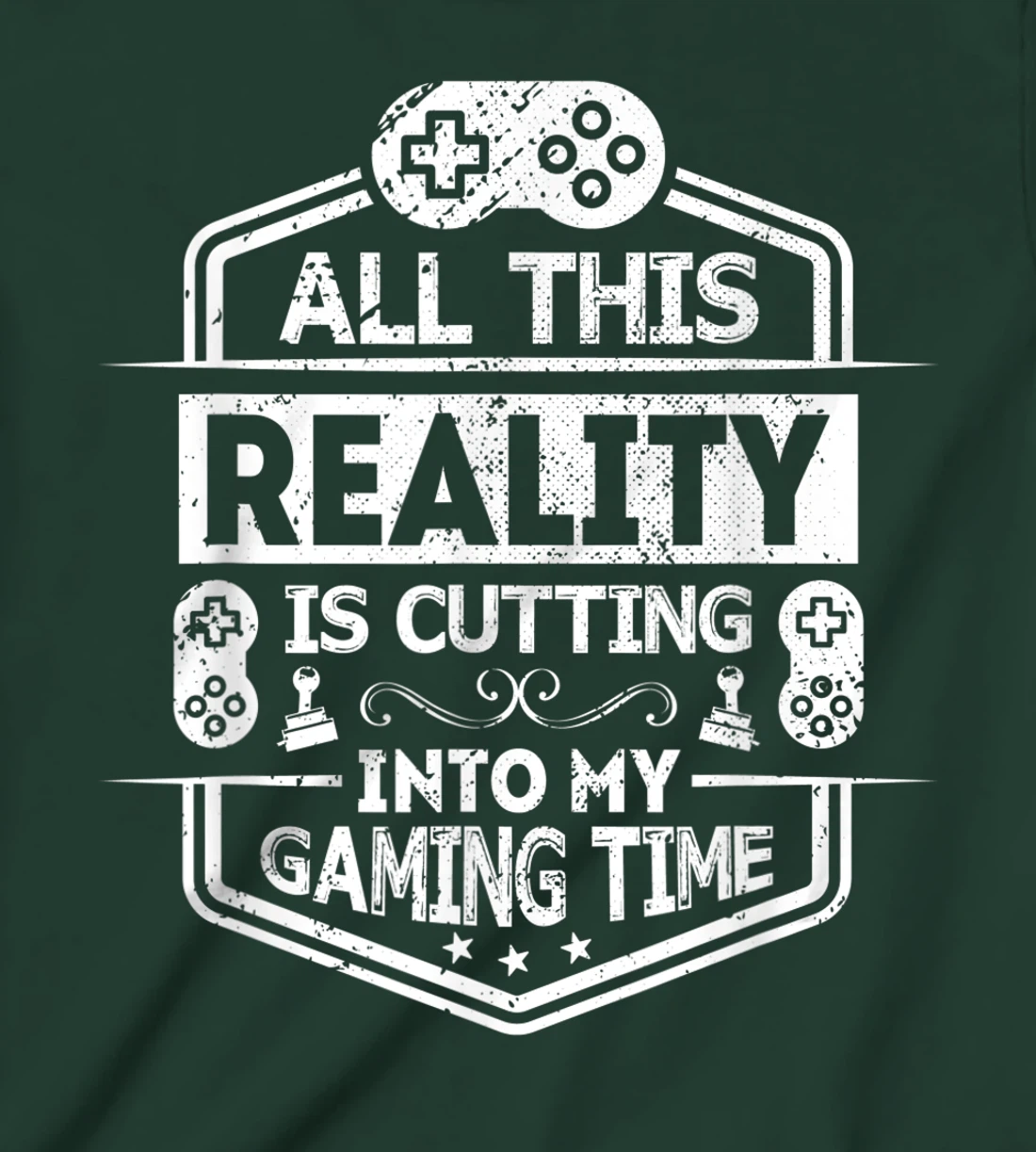 All This Reality Is Cutting My Gaming Time Funny Gamer T-Shirt, Kid T-Shirt and Women T-Shirt