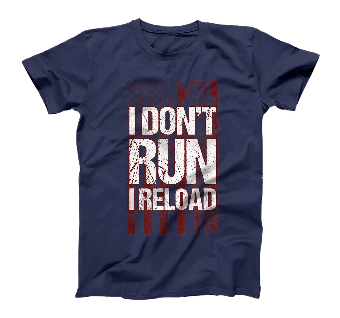 I Don't Run I Reload Funny Gun Lovers Gun Owners US Flag T-Shirt, Women T-Shirt