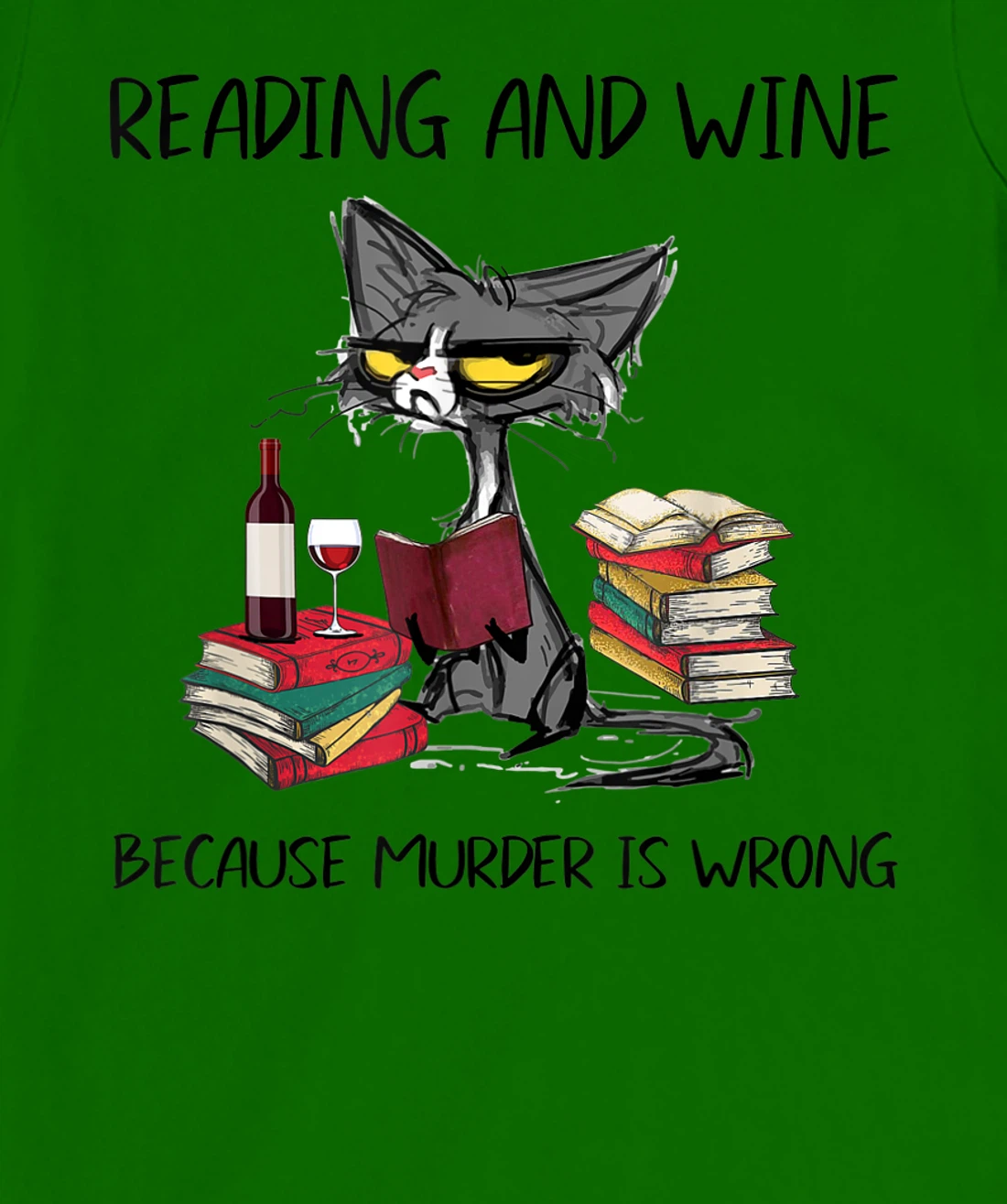 Womens Reading & Wine Because murder is wrong - Funny Cat T-Shirt, Women T-Shirt