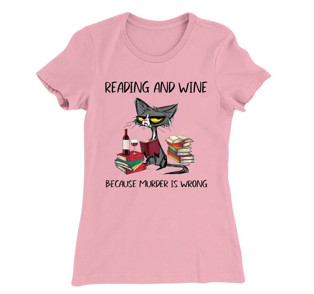 Womens Reading & Wine Because murder is wrong - Funny Cat T-Shirt, Women T-Shirt