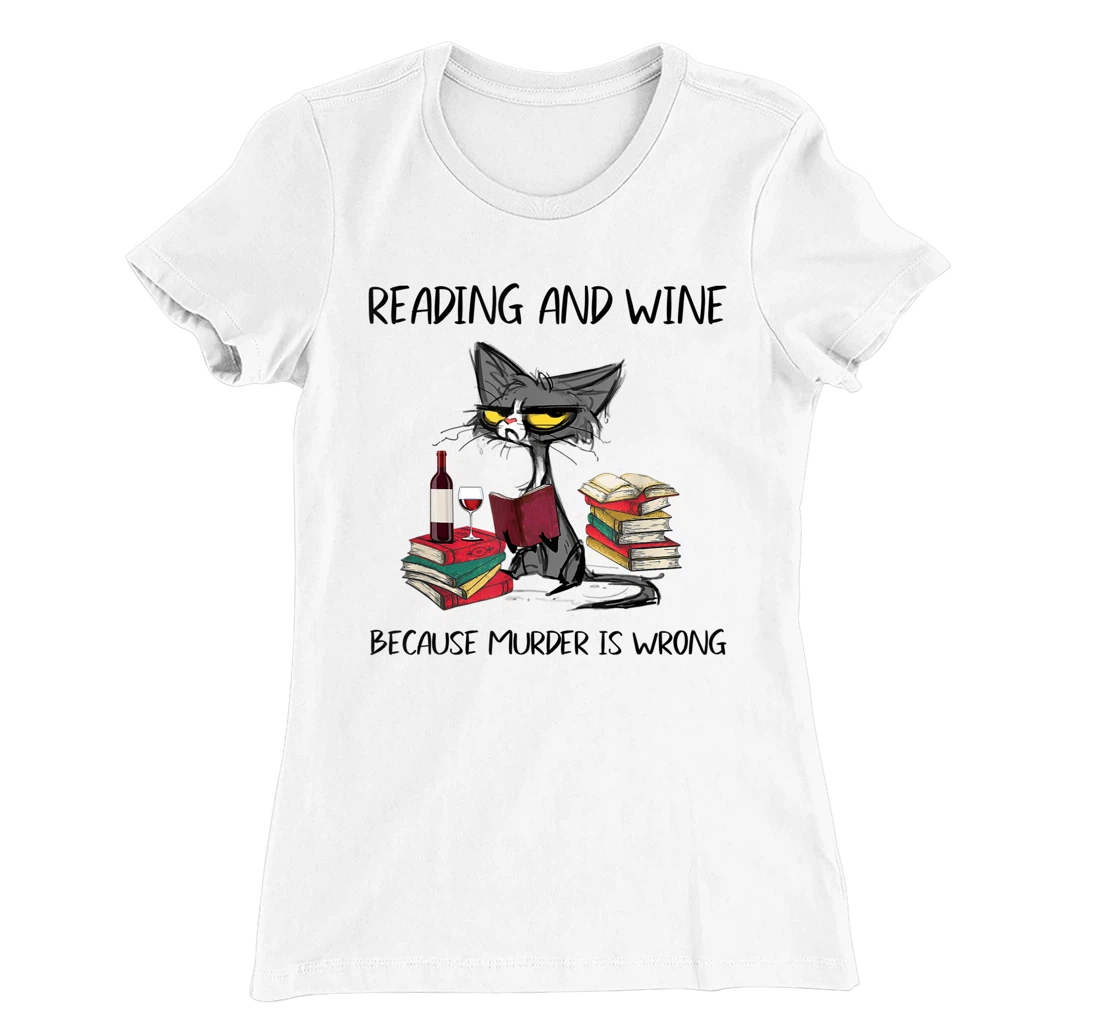 Womens Reading & Wine Because murder is wrong - Funny Cat T-Shirt, Women T-Shirt