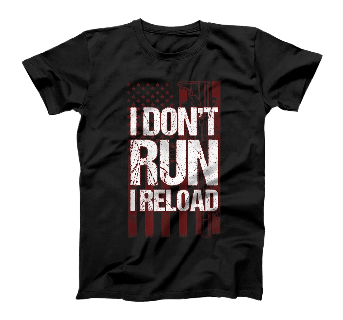 I Don't Run I Reload Funny Gun Lovers Gun Owners US Flag T-Shirt, Women T-Shirt