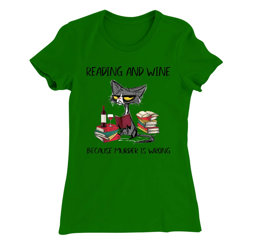 Womens Reading & Wine Because murder is wrong - Funny Cat T-Shirt, Women T-Shirt