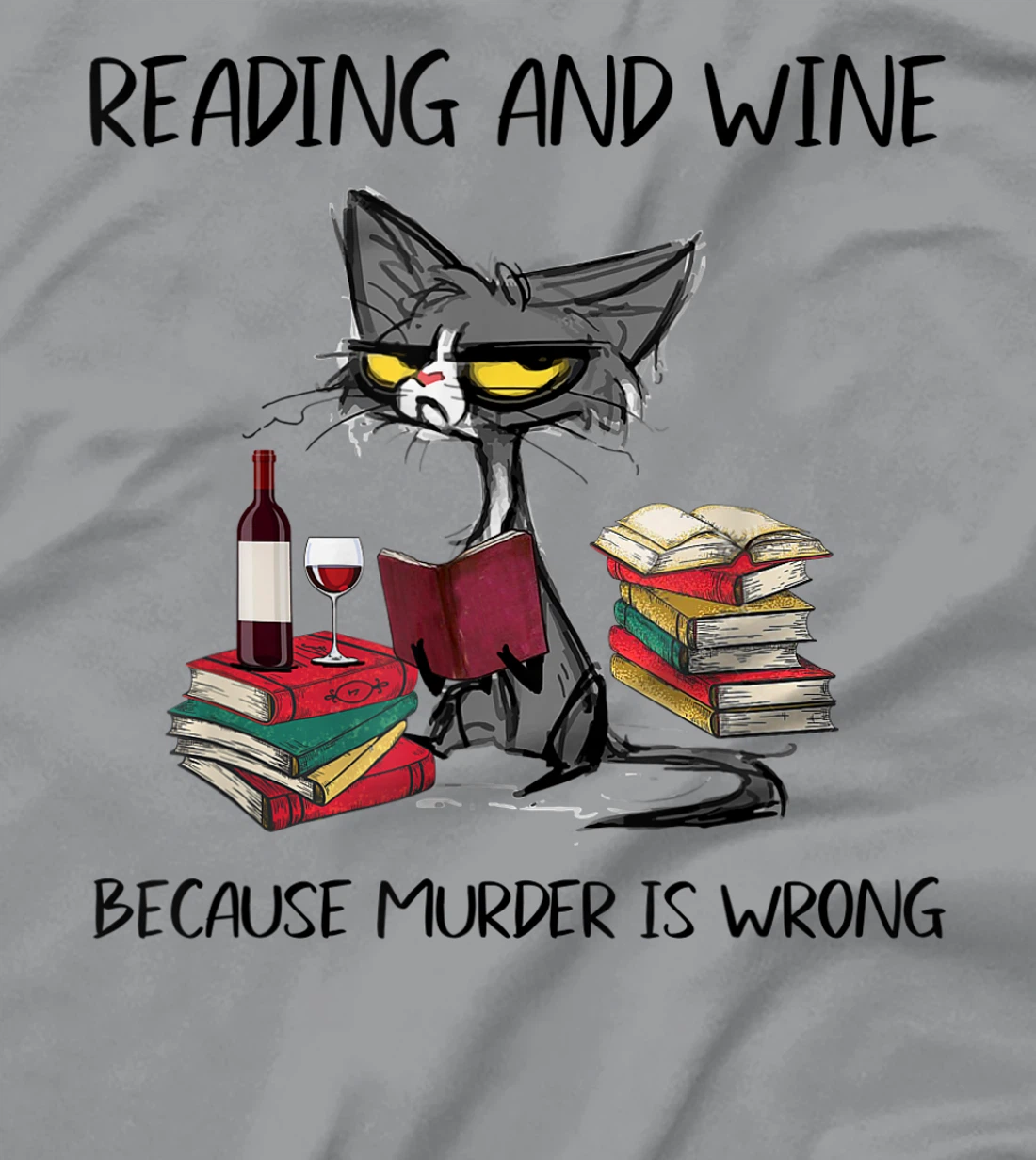 Womens Reading & Wine Because murder is wrong - Funny Cat T-Shirt, Women T-Shirt