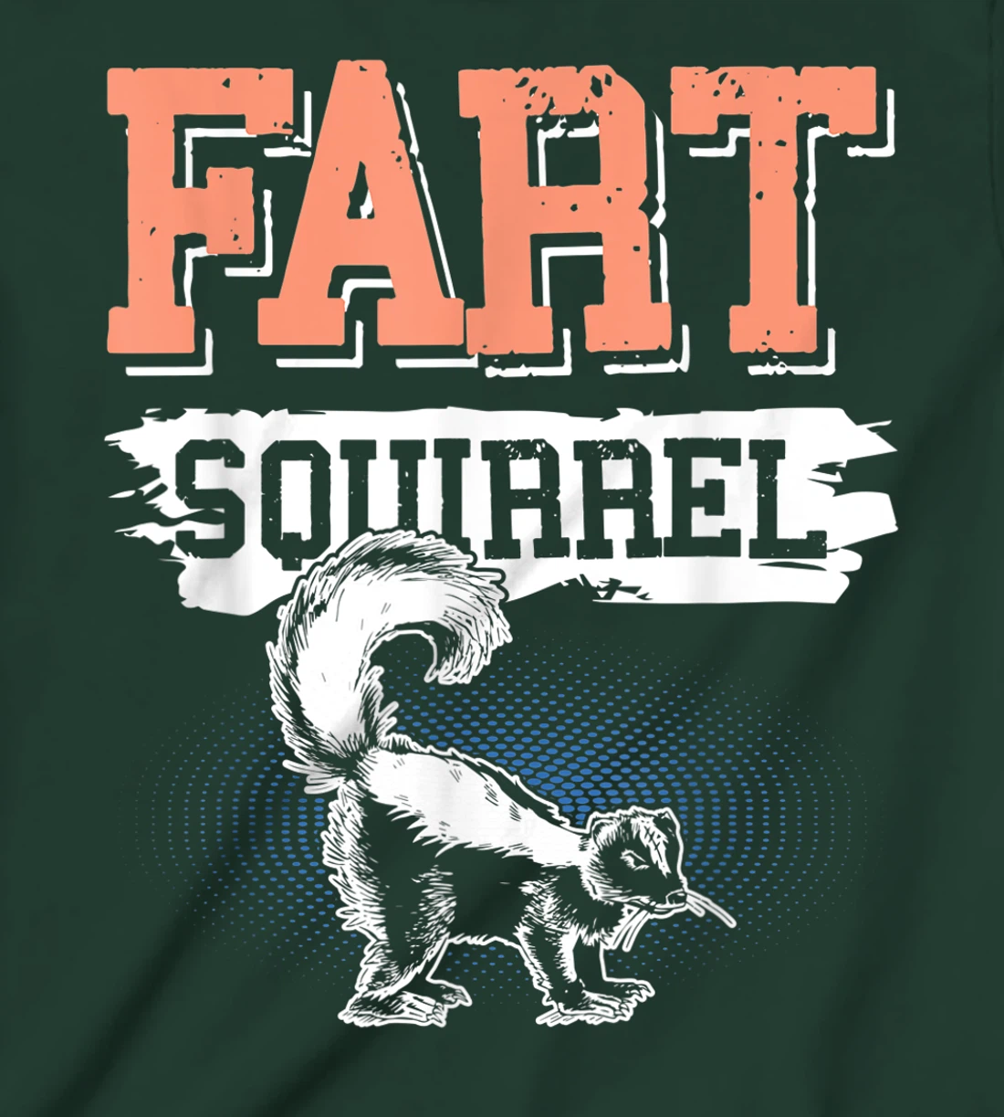 Fart Squirrel Skunk Wrong Animal Name Pun Joke Meme Gag T-Shirt, Kid T-Shirt and Women T-Shirt