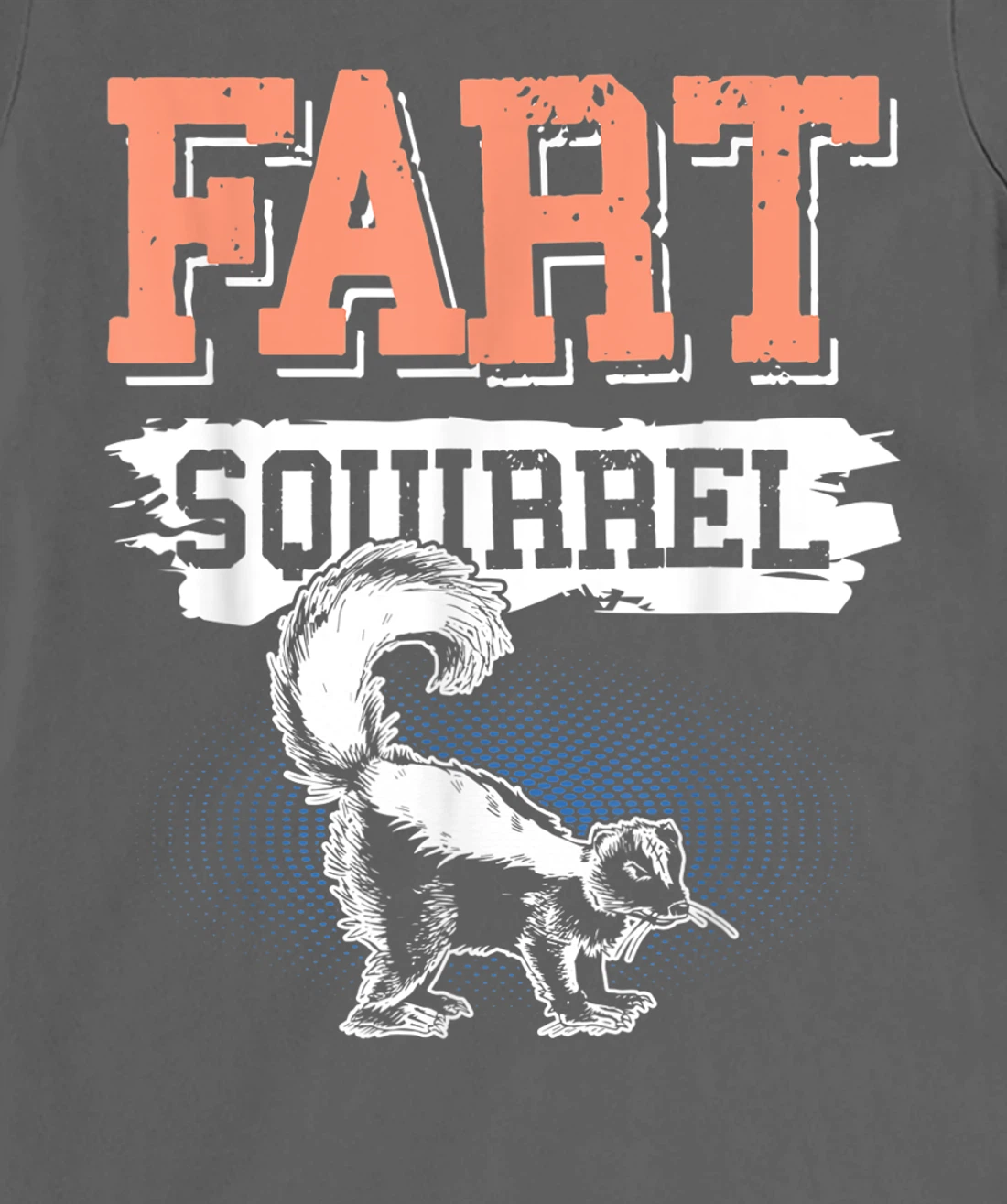Fart Squirrel Skunk Wrong Animal Name Pun Joke Meme Gag T-Shirt, Kid T-Shirt and Women T-Shirt