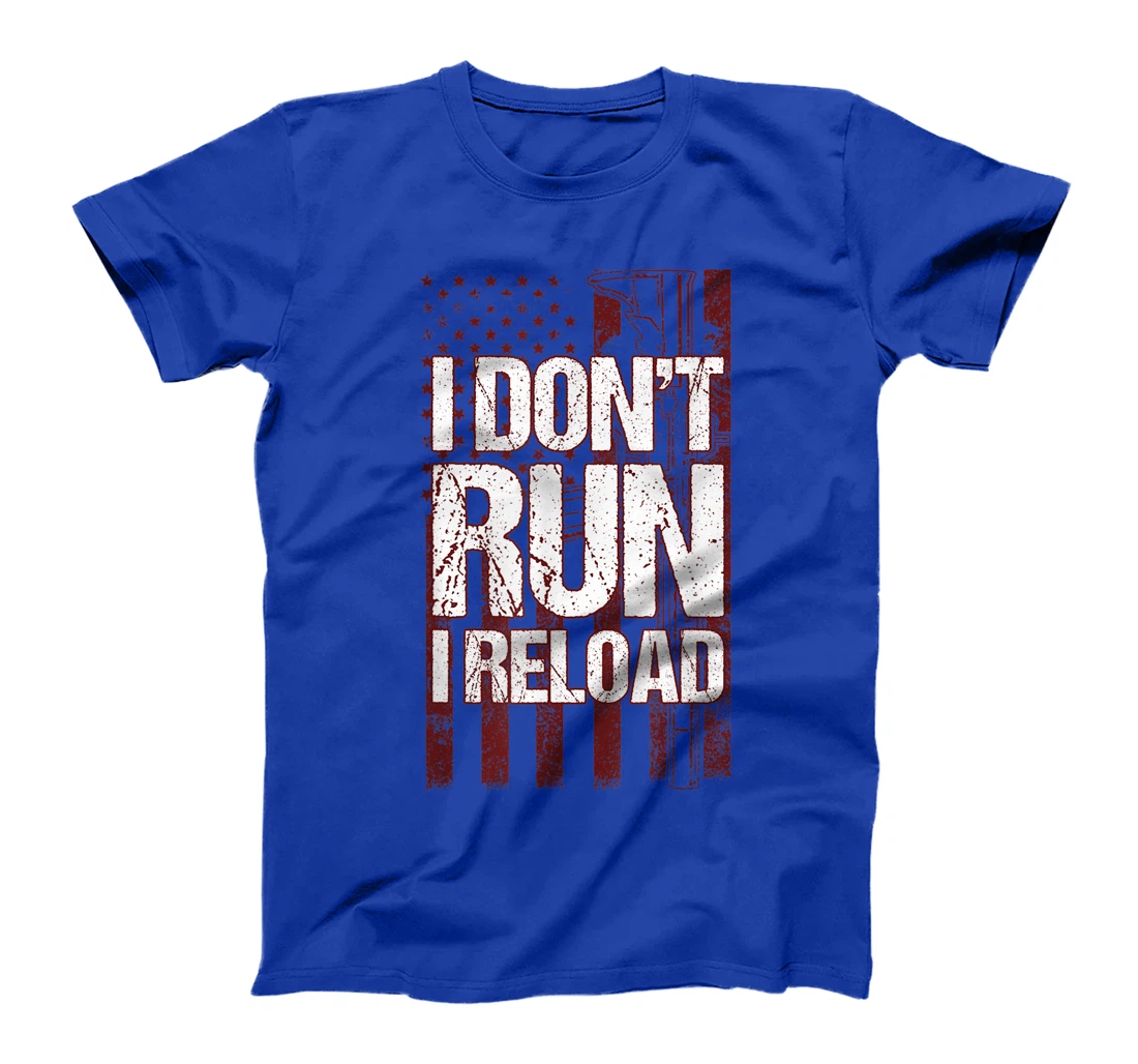 I Don't Run I Reload Funny Gun Lovers Gun Owners US Flag T-Shirt, Women T-Shirt