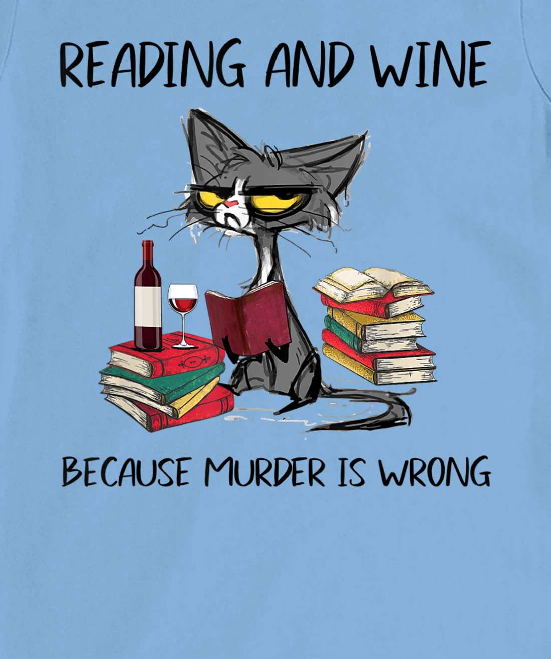 Womens Reading & Wine Because murder is wrong - Funny Cat T-Shirt, Women T-Shirt