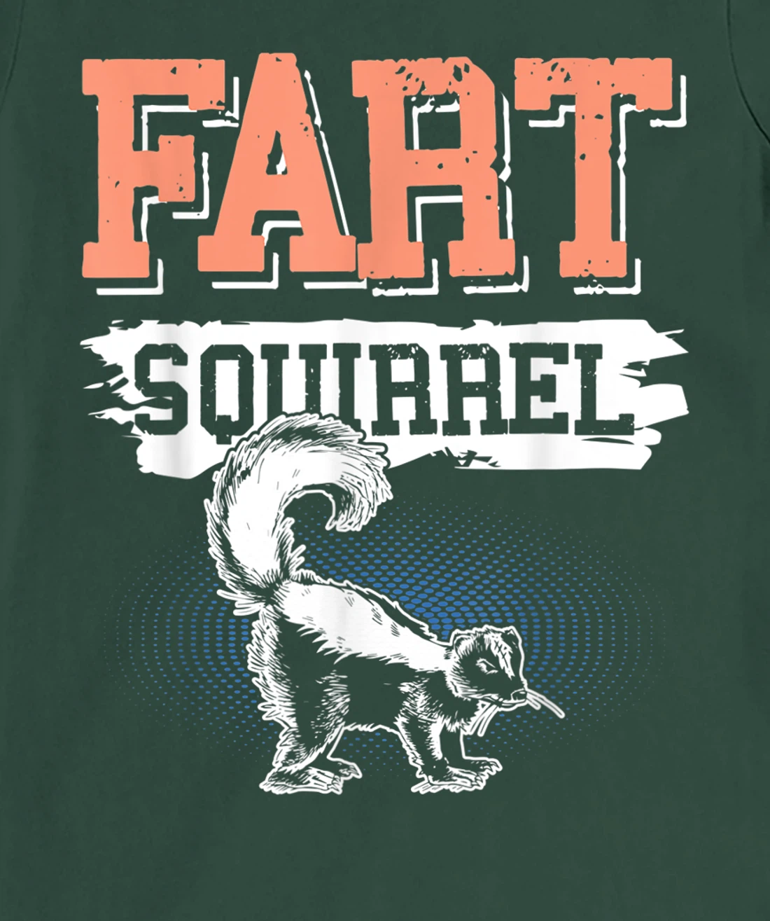 Fart Squirrel Skunk Wrong Animal Name Pun Joke Meme Gag T-Shirt, Kid T-Shirt and Women T-Shirt
