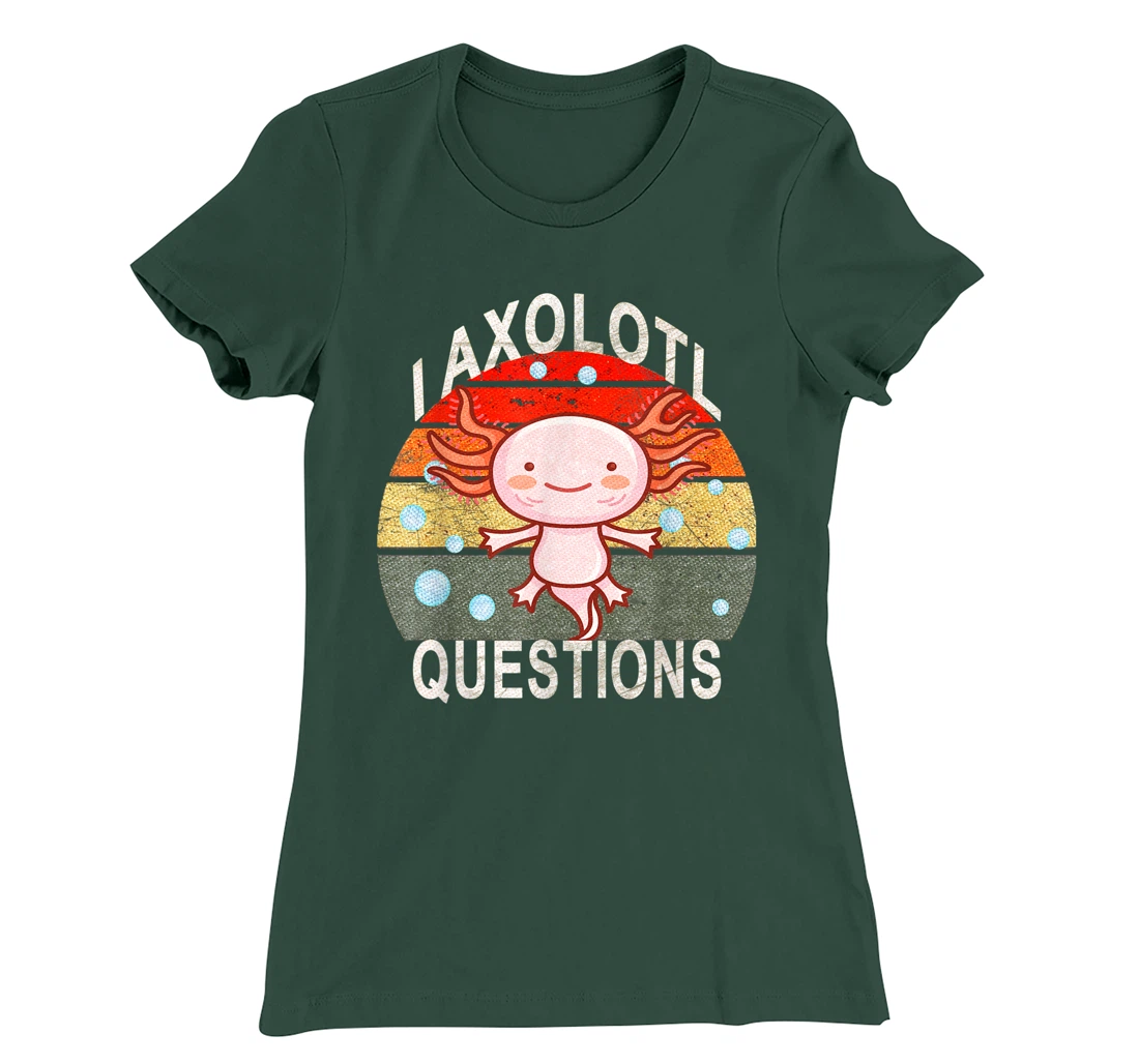 Axolotl. I Axolotl Questions Funny Cute Lizard Retro Axolotl T-Shirt, Kid T-Shirt and Women T-Shirt