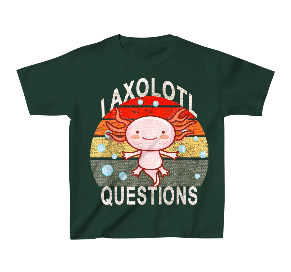 Axolotl. I Axolotl Questions Funny Cute Lizard Retro Axolotl T-Shirt, Kid T-Shirt and Women T-Shirt