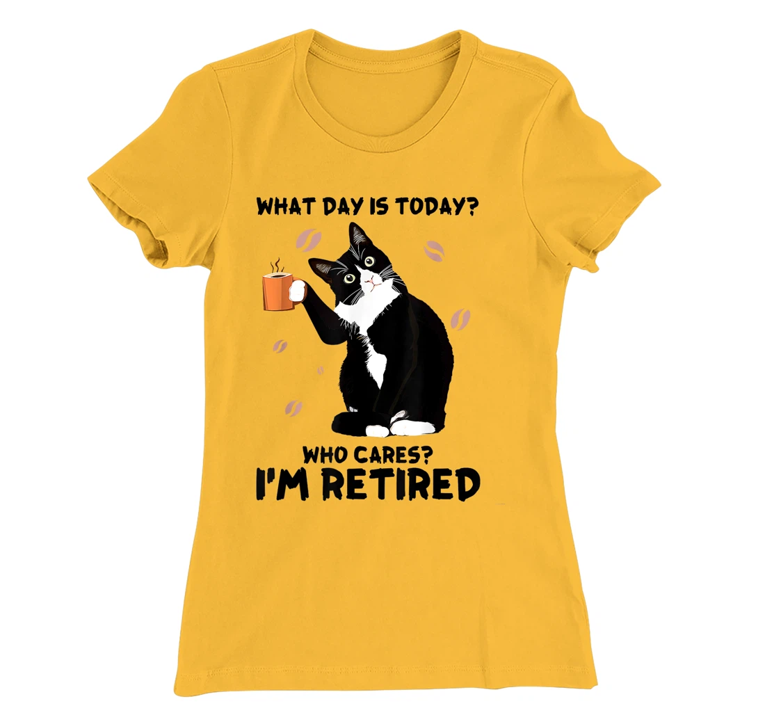 Womens What day is today who cares I'm retired cat lover coffee T-Shirt, Women T-Shirt