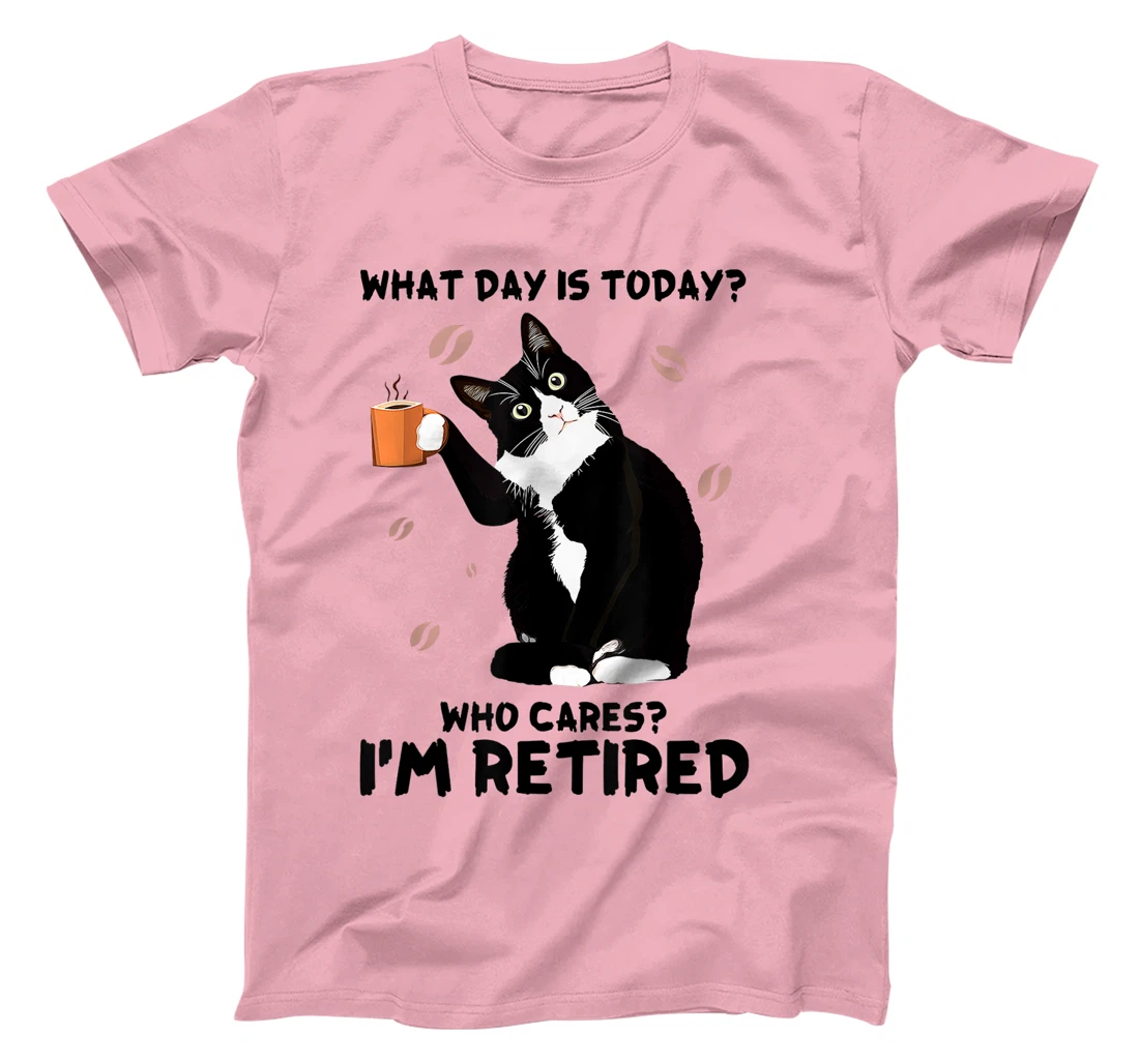 Womens What day is today who cares I'm retired cat lover coffee T-Shirt, Women T-Shirt
