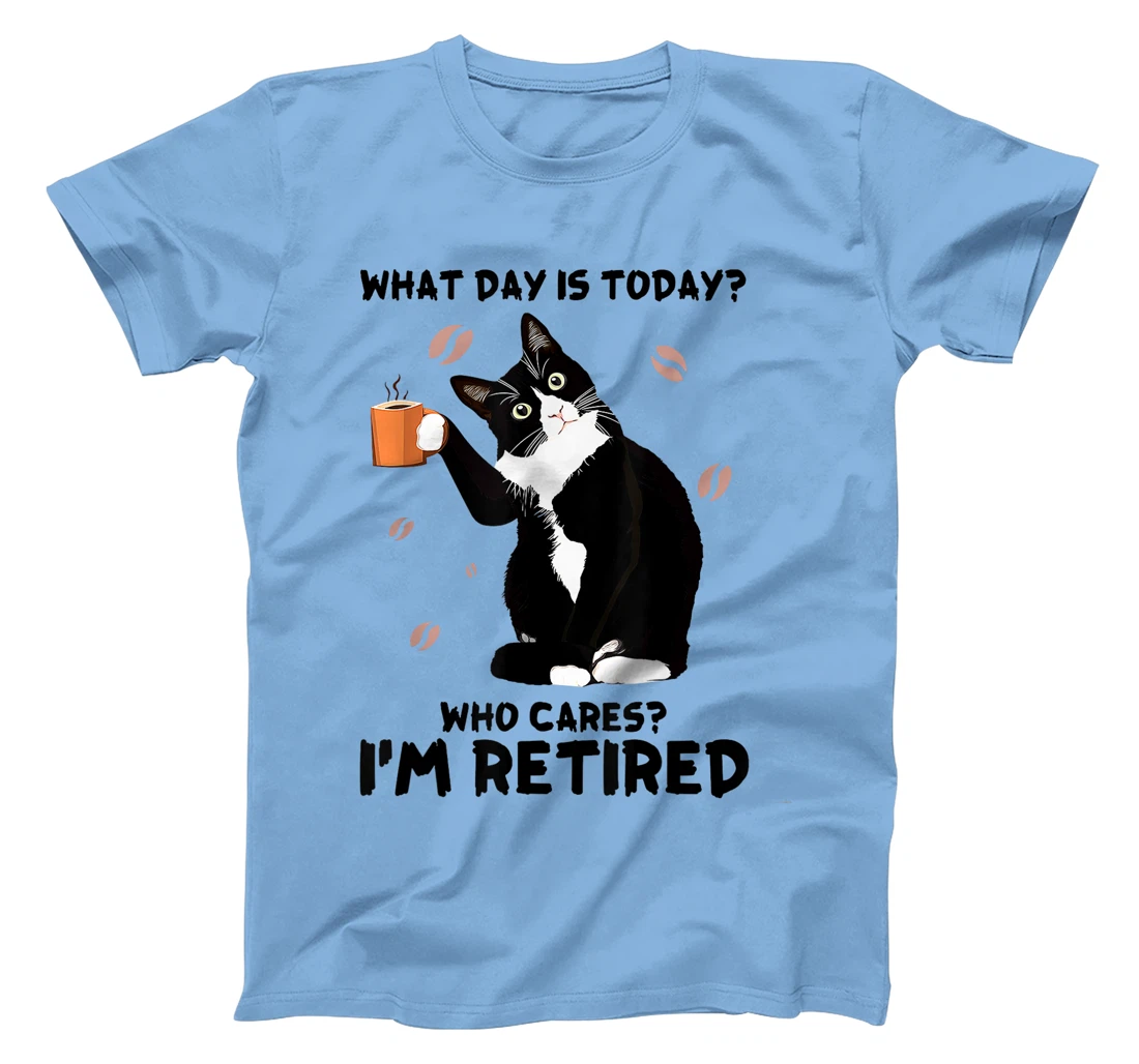Womens What day is today who cares I'm retired cat lover coffee T-Shirt, Women T-Shirt