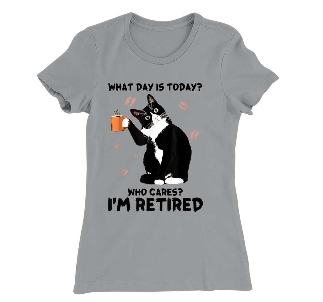 Womens What day is today who cares I'm retired cat lover coffee T-Shirt, Women T-Shirt
