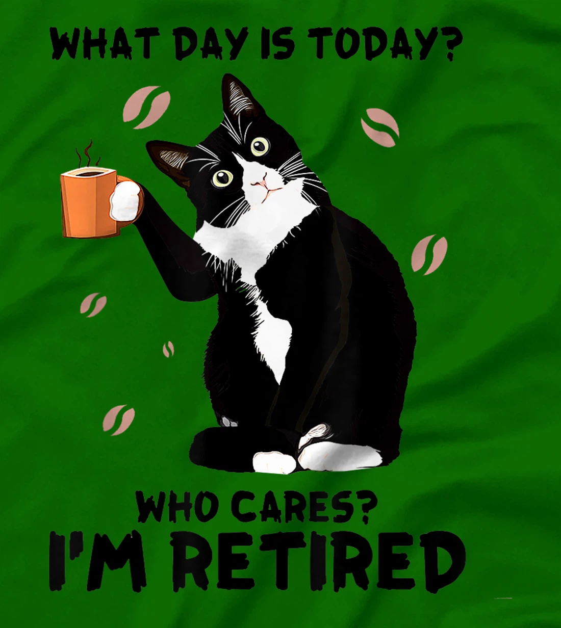 Womens What day is today who cares I'm retired cat lover coffee T-Shirt, Women T-Shirt