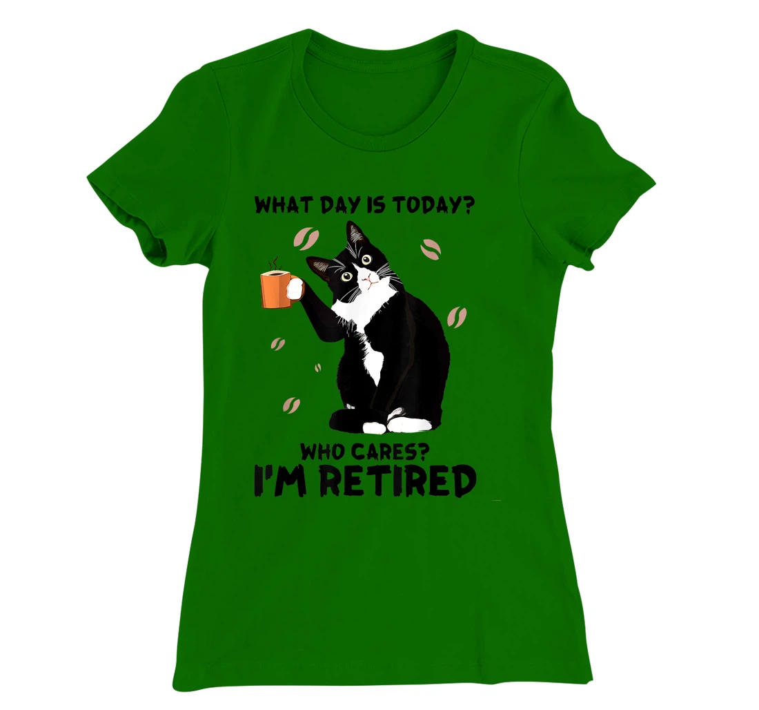 Womens What day is today who cares I'm retired cat lover coffee T-Shirt, Women T-Shirt