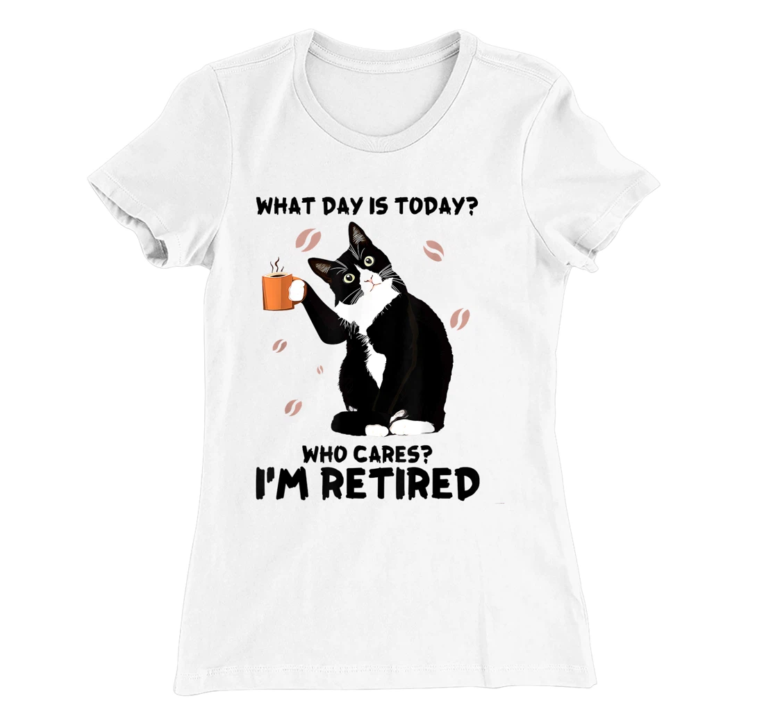 Womens What day is today who cares I'm retired cat lover coffee T-Shirt, Women T-Shirt