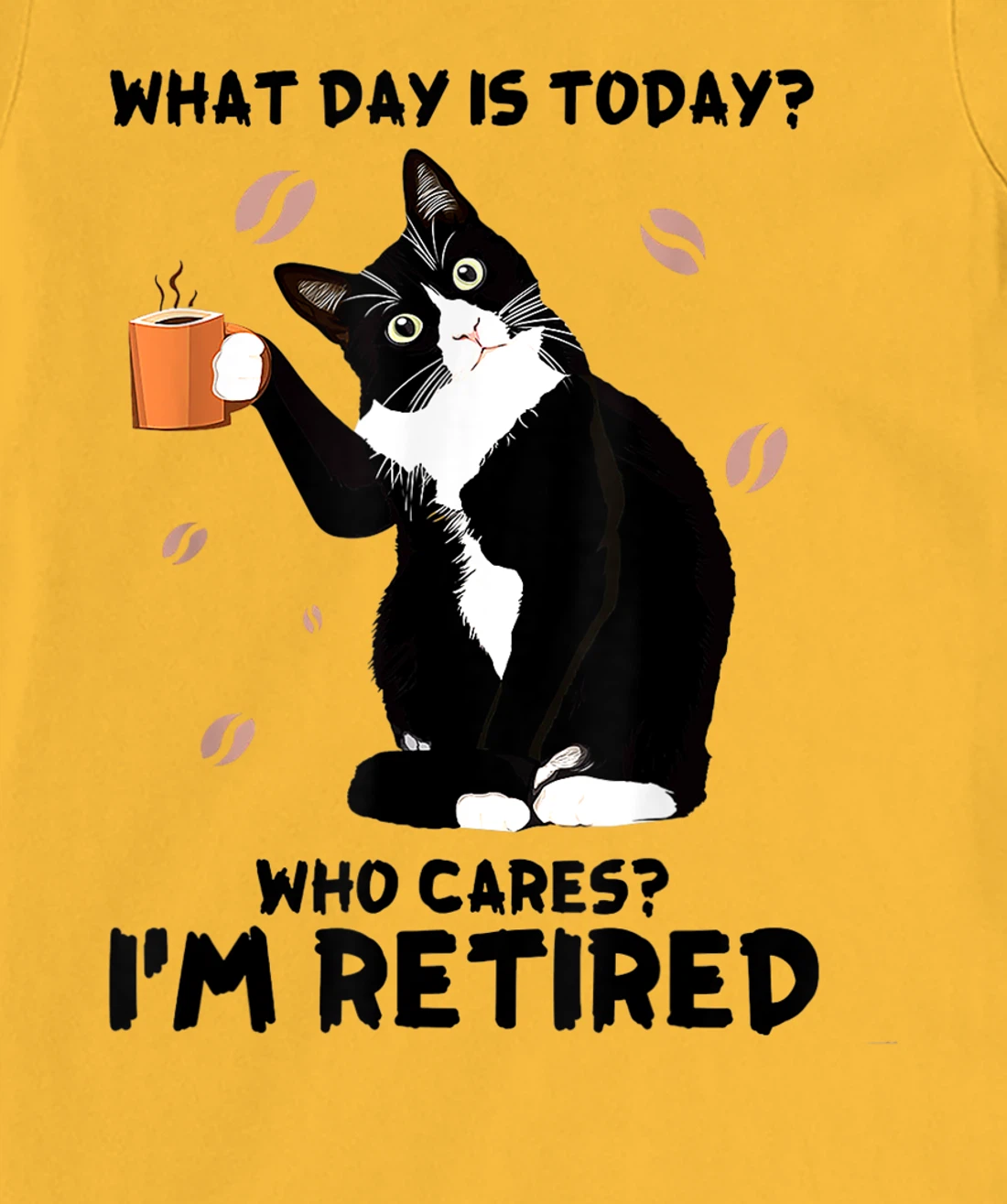 Womens What day is today who cares I'm retired cat lover coffee T-Shirt, Women T-Shirt