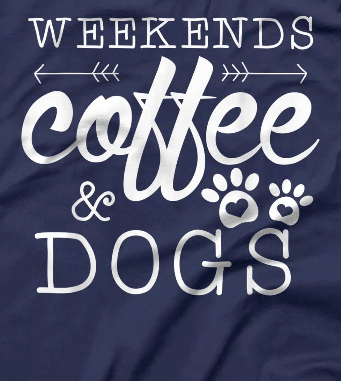 Dog lover coffee Weekends Funny Graphic T-Shirt, Women T-Shirt