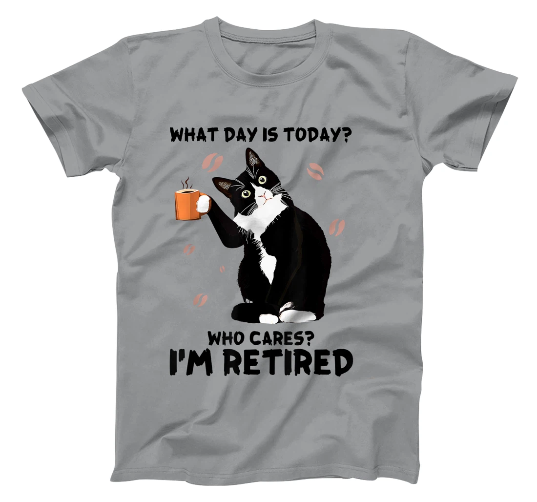 Womens What day is today who cares I'm retired cat lover coffee T-Shirt, Women T-Shirt