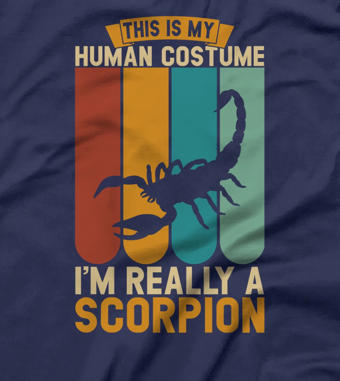 This is my human costume i'm really a scorpion T-Shirt