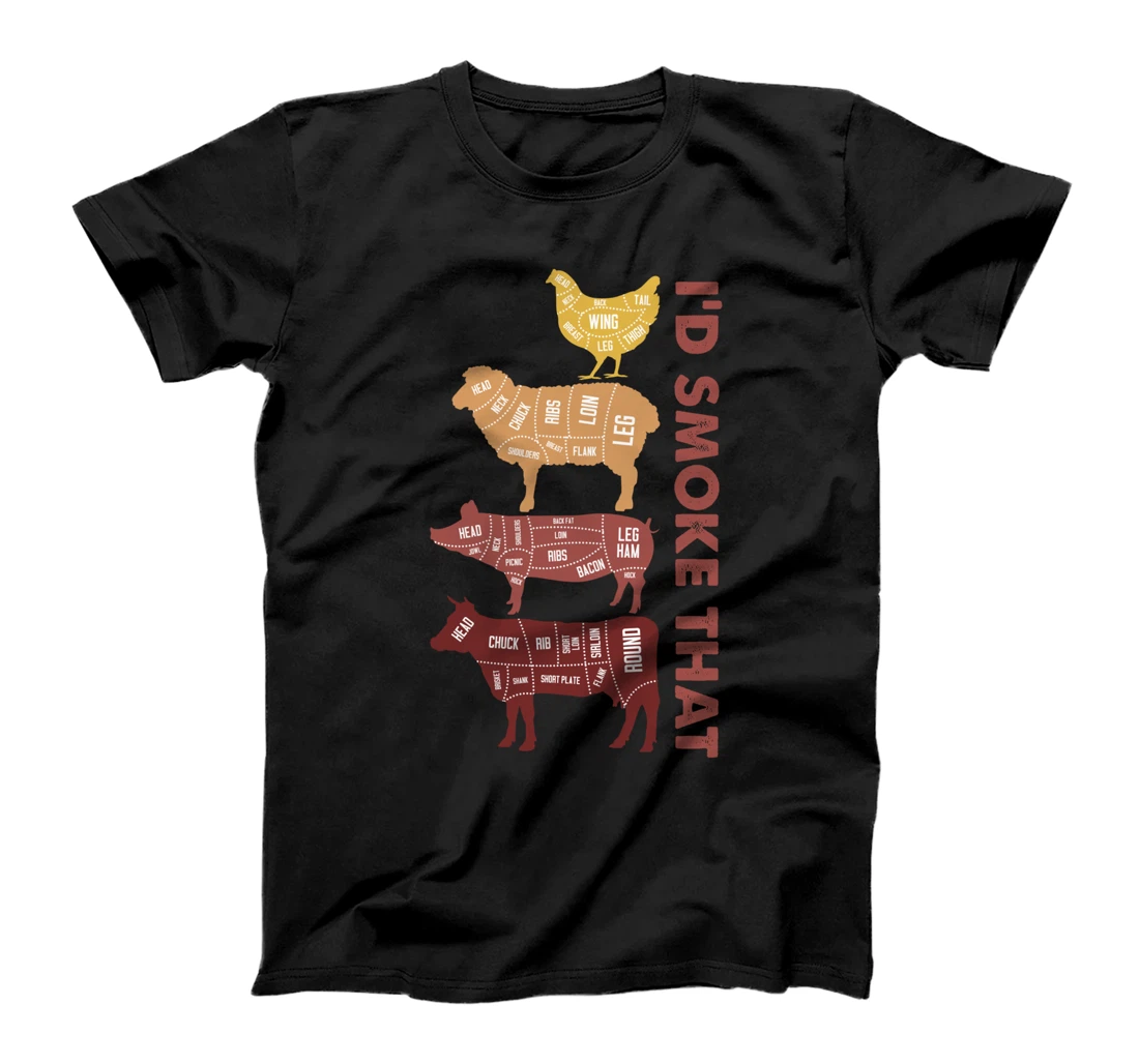 I'd Smoke That - Meat BBQ Chef Butcher Pork Beef Lamb Gift T-Shirt
