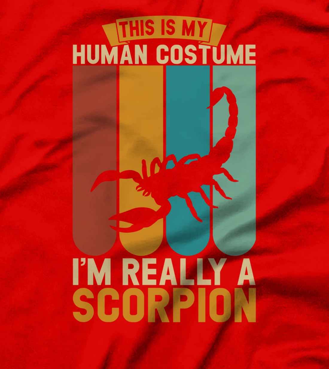This is my human costume i'm really a scorpion T-Shirt