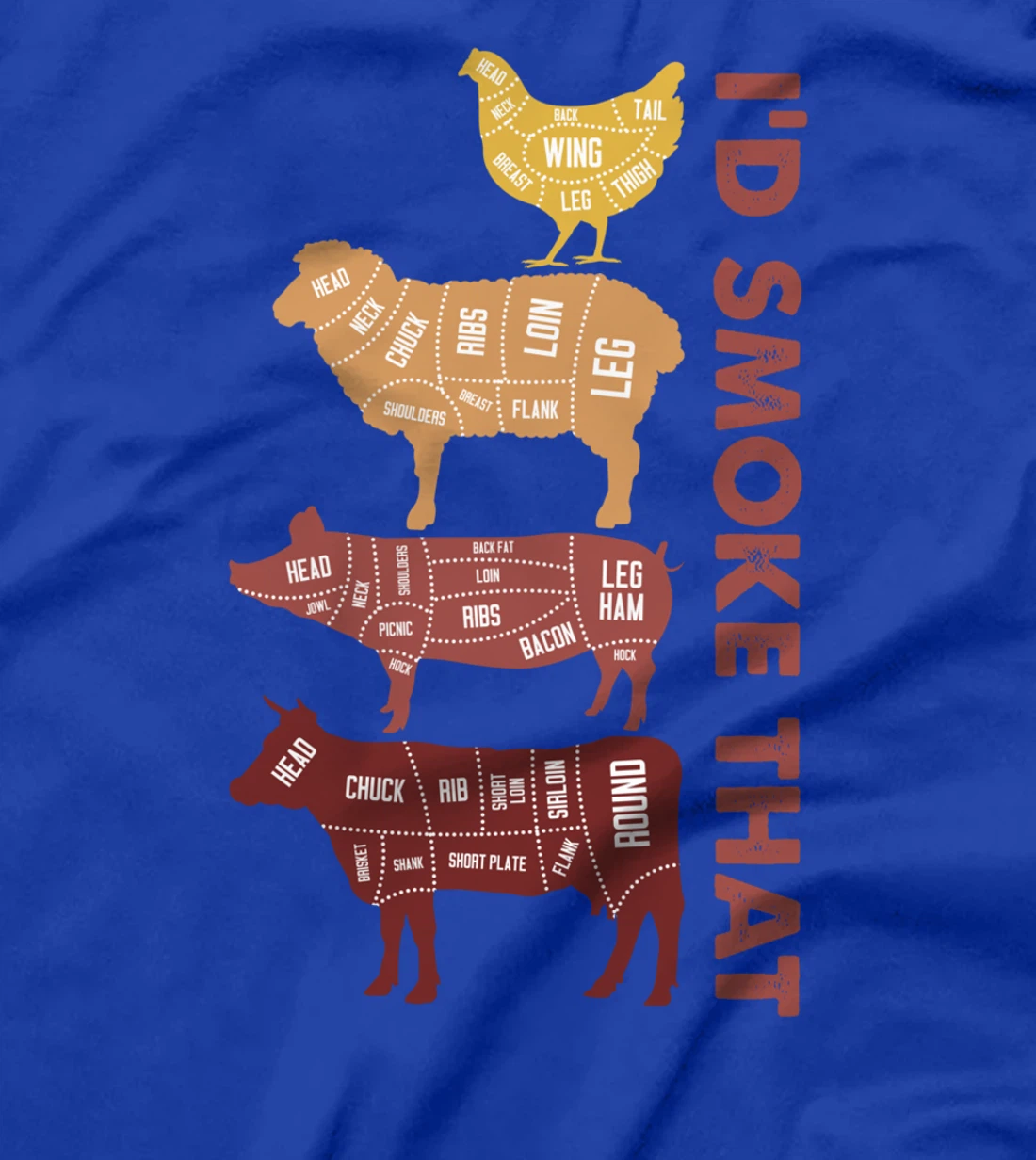 I'd Smoke That - Meat BBQ Chef Butcher Pork Beef Lamb Gift T-Shirt