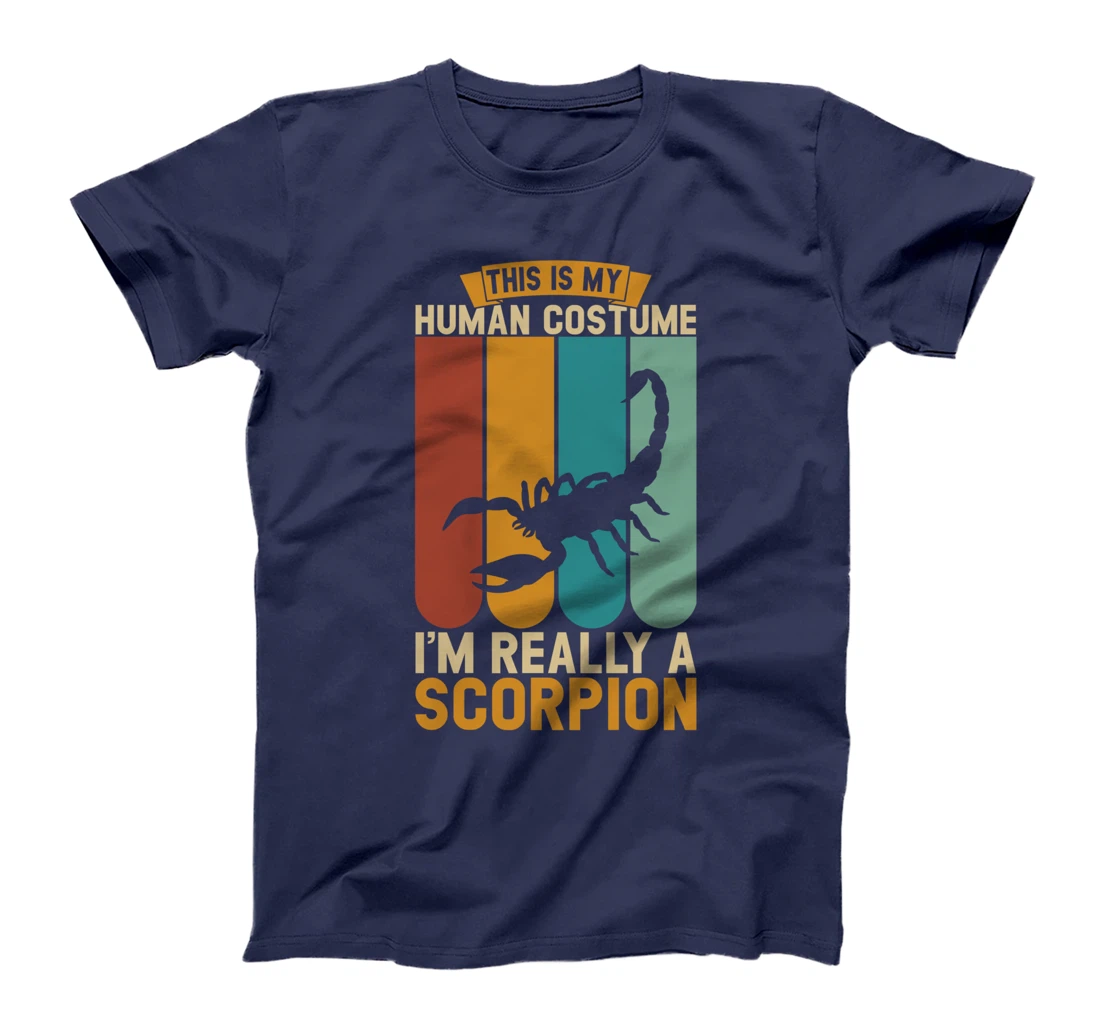This is my human costume i'm really a scorpion T-Shirt