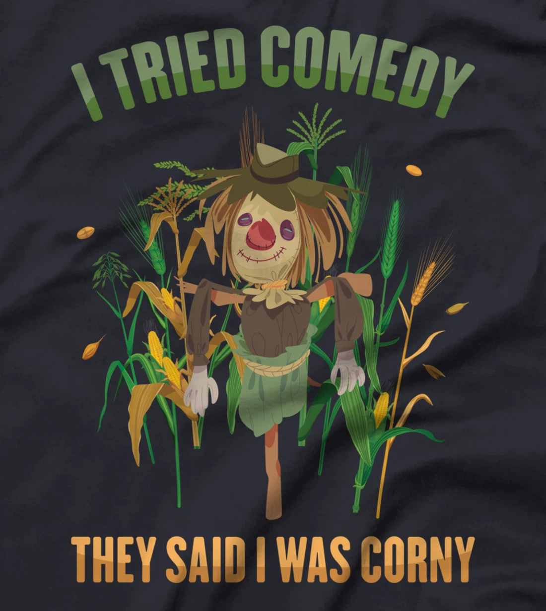 Scarecrows - I Tried Comedy, They Said I Was Corny - Farming T-Shirt
