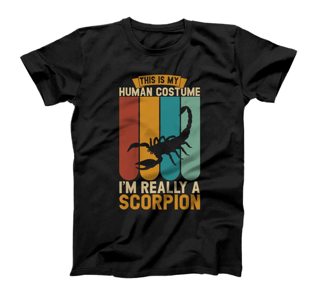 This is my human costume i'm really a scorpion T-Shirt