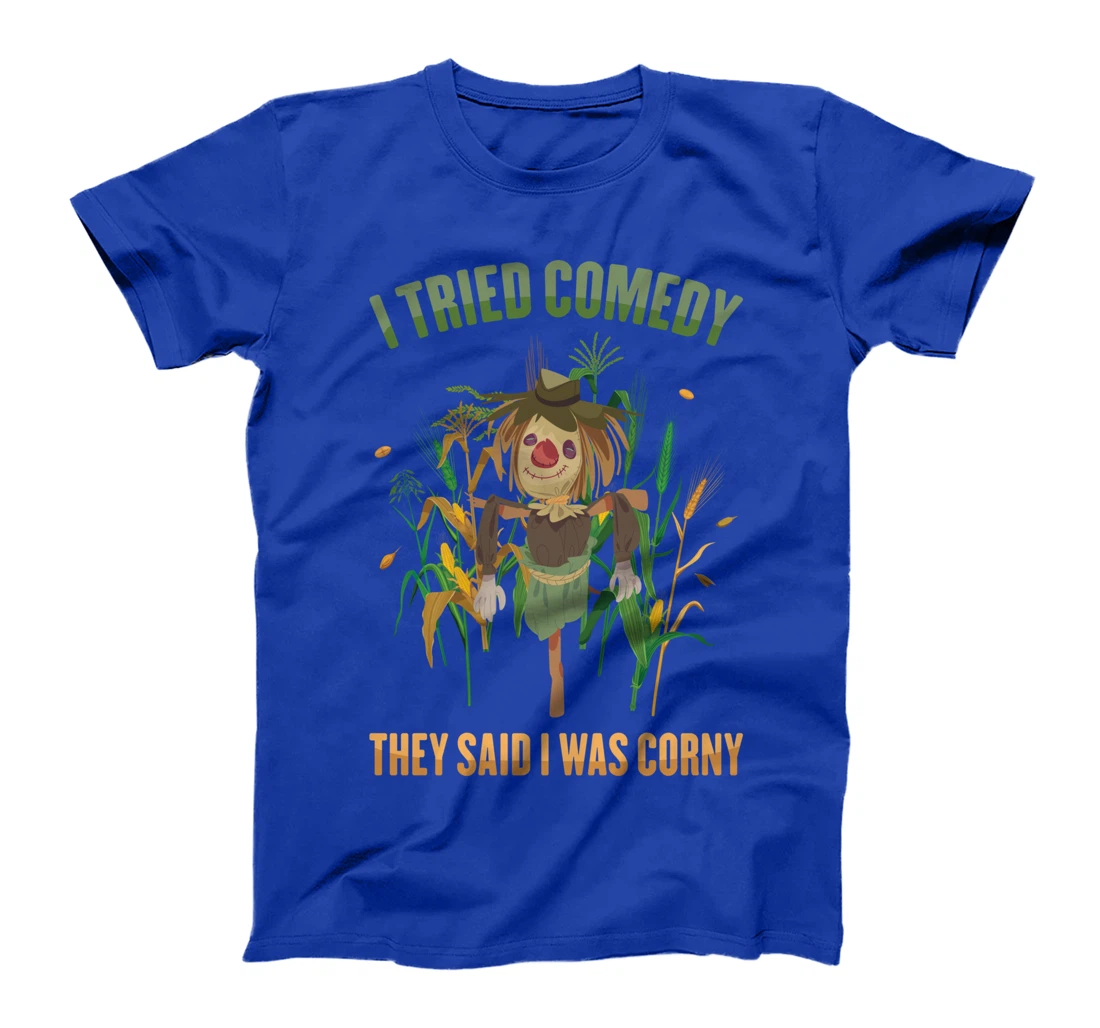 Scarecrows - I Tried Comedy, They Said I Was Corny - Farming T-Shirt