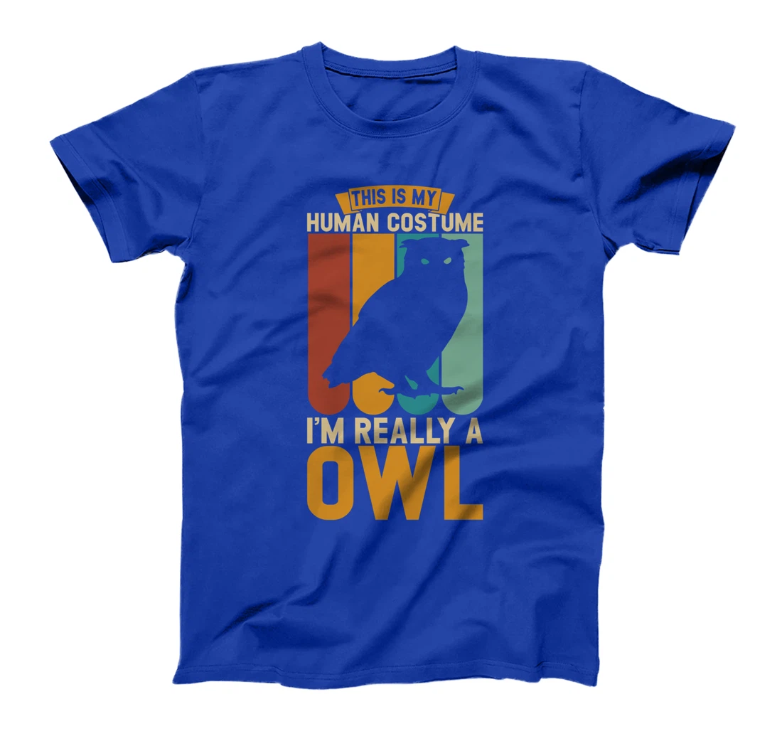 This is my human costume i'm really a owl T-Shirt