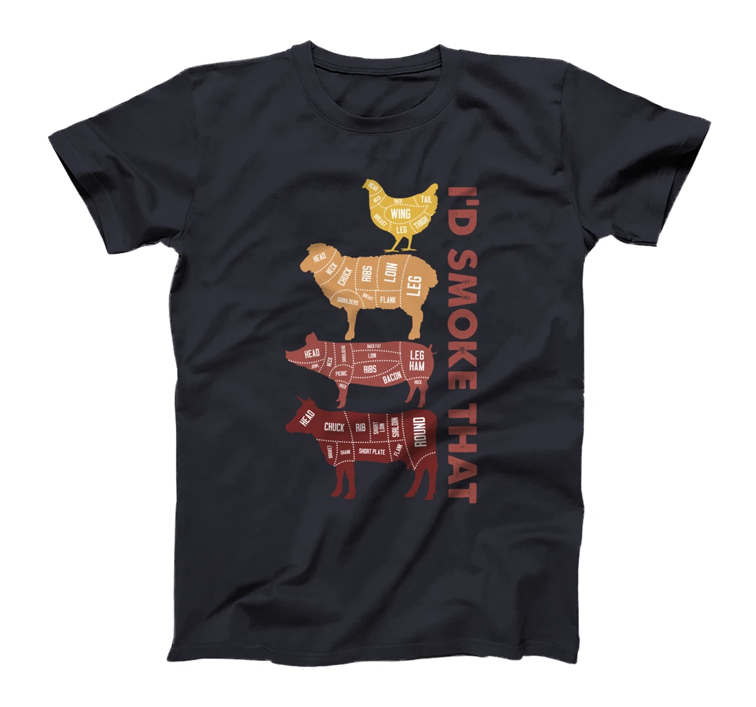 I'd Smoke That - Meat BBQ Chef Butcher Pork Beef Lamb Gift T-Shirt