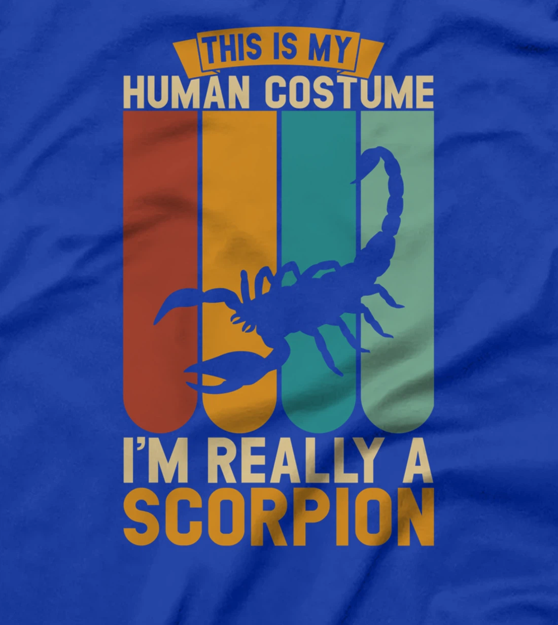 This is my human costume i'm really a scorpion T-Shirt