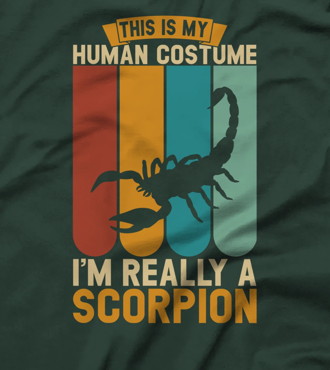 This is my human costume i'm really a scorpion T-Shirt